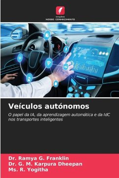 Veículos autónomos - Franklin, Dr. Ramya G.;DHEEPAN, Dr. G. M. KARPURA;Yogitha, Ms. R.