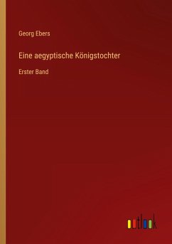 Eine aegyptische Königstochter - Ebers, Georg