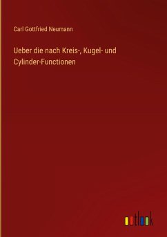 Cover Ueber die nach Kreis-, Kugel- und Cylinder-Functionen