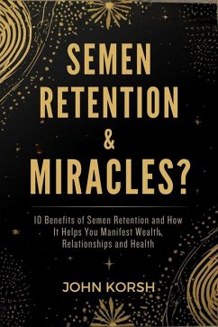 Cover Semen Retention & Miracles? (eBook, ePUB)