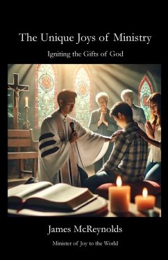 The Unique Joys of Ministry - McReynolds, James