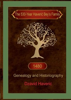 THE 530-YEAR HAVERI¿ BEY'S FAMILY - Haveric, Dzavid THE 530-YEAR HAVERI¿ BEY'S FAMILY - Haveric, Dzavid