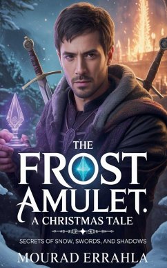 The Frost Amulet A Christmas Tale - Errahla, Mourad The Frost Amulet A Christmas Tale - Errahla, Mourad