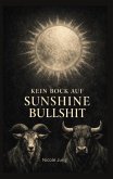 Kein Bock auf Sunshine-Bullshit Kein Bock auf Sunshine-Bullshit