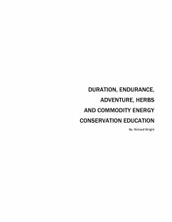 Duration, Endurance, Adventure, Herbs, Trees and Commodity Energy Conservation Education - Wright, Richard