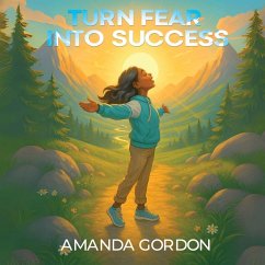 Turn Fear Into Success - Gordon, Amanda