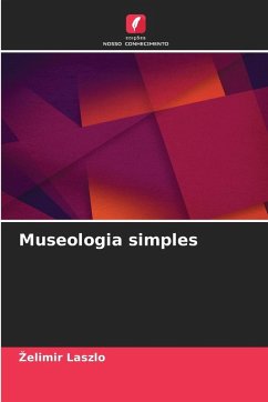 Museologia simples - Laszlo, Zelimir Museologia simples - Laszlo, Zelimir