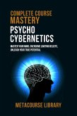 Complete Course Mastery Psycho-Cybernetics (eBook, ePUB)