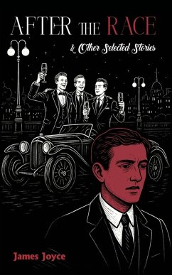 AFTER THE RACE & OTHER SELECTED STORIES - James Joyce AFTER THE RACE & OTHER SELECTED STORIES - James Joyce