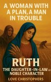 A Woman with a Plan, A Man in Trouble Ruth