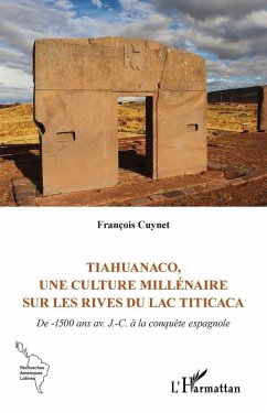 Cover Tiahuanaco, une culture millénaire sur les rives du lac Titicaca