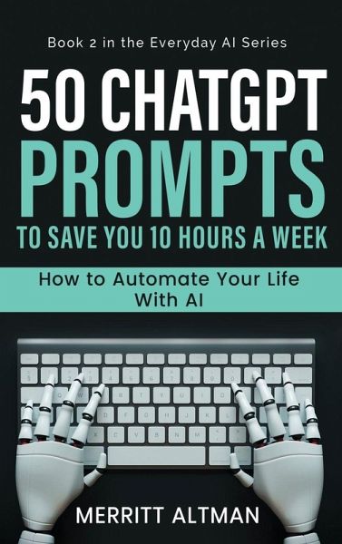 50 ChatGPT Prompts to Save You 10 Hours a Week