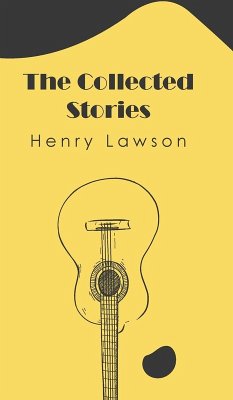 The Collected Stories - Lawson, Henry The Collected Stories - Lawson, Henry