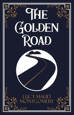 The Golden Road - Lucy L. M. Montgomery