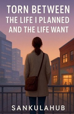 Cover Torn Between The Life I Planned And The Life I Want