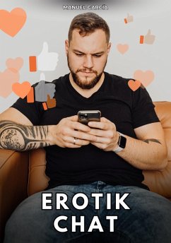 Erotik-Chat (eBook, ePUB) - García, Manuel Erotik-Chat (eBook, ePUB) - García, Manuel