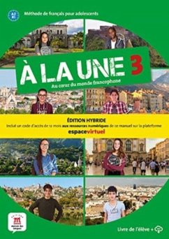 A la une 3 - Edition hybride - Livre de l'eleve + audio MP3. A2-B1 A la une 3 - Edition hybride - Livre de l'eleve + audio MP3. A2-B1