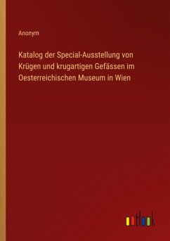Cover Katalog der Special-Ausstellung von Krügen und krugartigen Gefässen im Oesterreichischen Museum in Wien