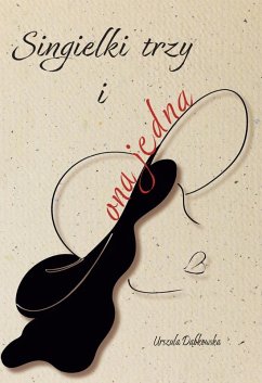 Cover Singielki trzy i ona jedna (eBook, ePUB)