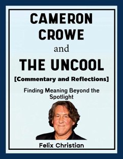 Cover Cameron Crowe and The Uncool (Commentary and Reflections)