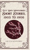 Lucy MaudMontgomery Short Stories, 1905 to 1906