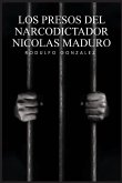 Los Presos del narcodictador Nicolás Maduro