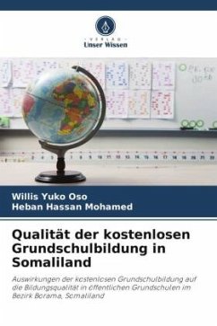 Qualität der kostenlosen Grundschulbildung in Somaliland - Yuko Oso, Willis;Hassan Mohamed, Heban Qualität der kostenlosen Grundschulbildung in Somaliland - Yuko Oso, Willis;Hassan Mohamed, Heban