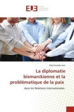 Cover La diplomatie bismarckienne et la problématique de la paix