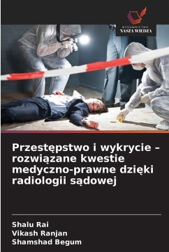 Cover Przest¿pstwo i wykrycie - rozwi¿zane kwestie medyczno-prawne dzi¿ki radiologii s¿dowej