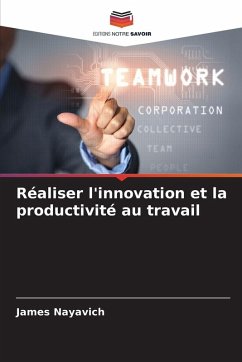 Cover Réaliser l'innovation et la productivité au travail