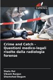 Crime and Catch - Questioni medico-legali risolte dalla radiologia forense