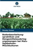 Bodenbearbeitung-spraktiken und Düngemittelausbring-ungsmengen bei Mais-Sojabohnen-Mischkulturen Bodenbearbeitung-spraktiken und Düngemittelausbring-ungsmengen bei Mais-Sojabohnen-Mischkulturen