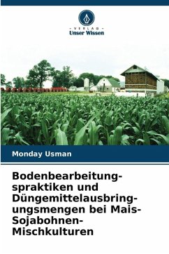 Cover Bodenbearbeitung-spraktiken und Düngemittelausbring-ungsmengen bei Mais-Sojabohnen-Mischkulturen
