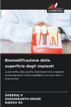 Biomodificazione della superficie degli impianti - V, DHEERAJ;Hegde, Shashikanth;KS, RAJESH