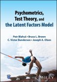 Psychometrics, Test Theory, and the Latent Factors Model (eBook, ePUB)
