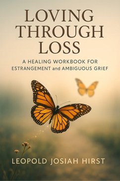 Loving Through Loss (eBook, ePUB) - Hirst, Leopold Josiah