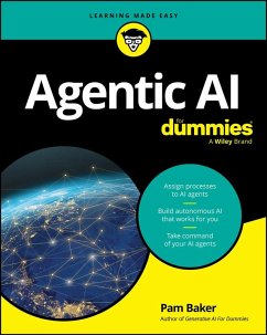 Agentic AI For Dummies (eBook, PDF) - Baker, Pam Agentic AI For Dummies (eBook, PDF) - Baker, Pam