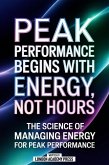 Peak Performance Begins With Energy, Not Hours (eBook, ePUB)