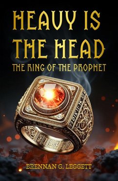 Cover Heavy Is The Head: The Ring Of The Prophet (eBook, ePUB)