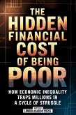 The Hidden Financial Cost Of Being Poor (eBook, ePUB)