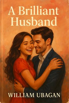 A Brilliant Husband (eBook, ePUB) - Ubagan, William A Brilliant Husband (eBook, ePUB) - Ubagan, William