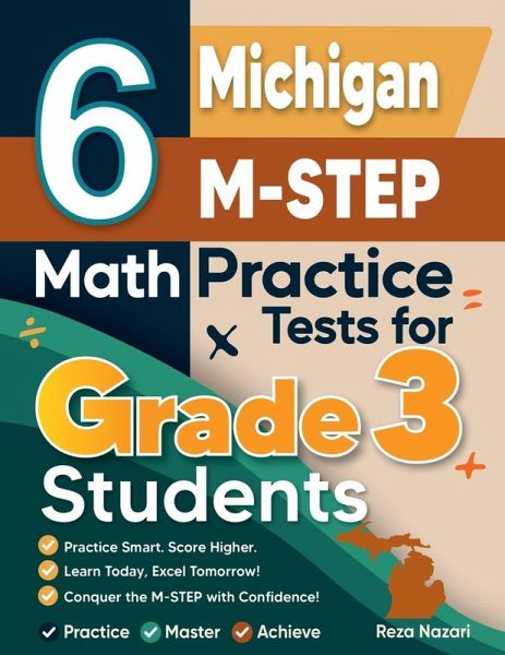 6 Michigan M-STEP Math Practice Tests for Grade 3 Students 6 Michigan M-STEP Math Practice Tests for Grade 3 Students