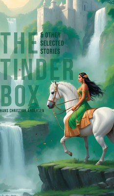 THE TINDER BOX & OTHER SELECTED STORIES - Andersen, Hans Christian
