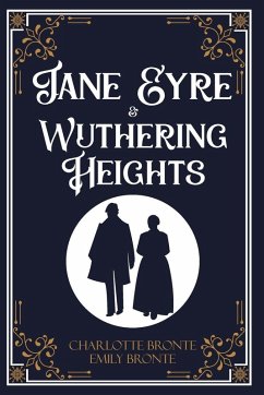 Jane Eyre & Wuthering Heights - Charlotte Bronte, Emily Bronte