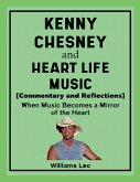 Kenny Chesney and Heart Life Music (Commentary and Reflections) Kenny Chesney and Heart Life Music (Commentary and Reflections)