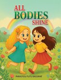 All Bodies Shine All Bodies Shine