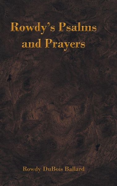 Rowdy's Psalms and Prayers