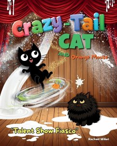Crazy-Tail Cat and Orange Mouse and the Talent Show Fiasco - Williot, Rachael