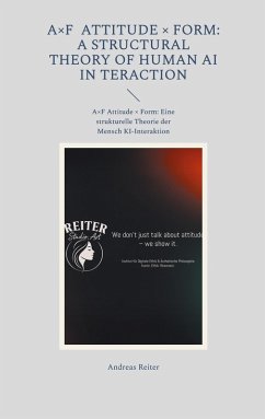 A×F Attitude × Form: A Structural Theory of Human AI In teraction