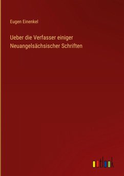 Cover Ueber die Verfasser einiger Neuangelsächsischer Schriften